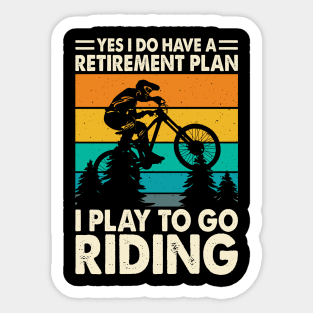 Yes I o Have Retirement Plan I Play To Go Riding T shirt For Women Sticker